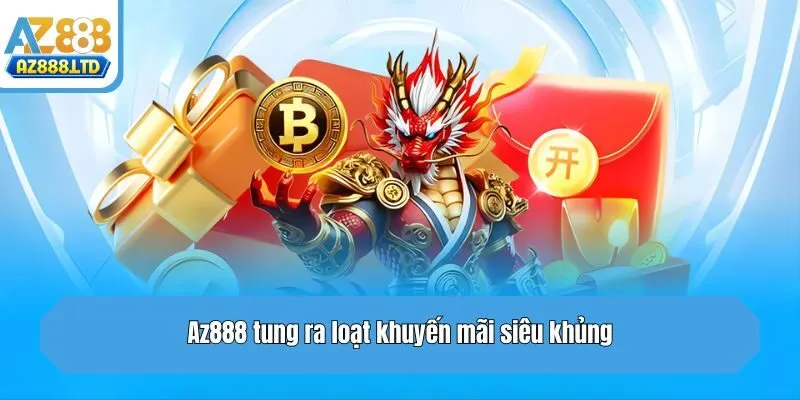 Az888 tung ra loạt khuyến mãi siêu khủng