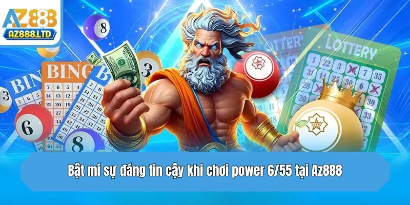 Bật mí sự đáng tin cậy khi chơi power 6/55 tại Az888