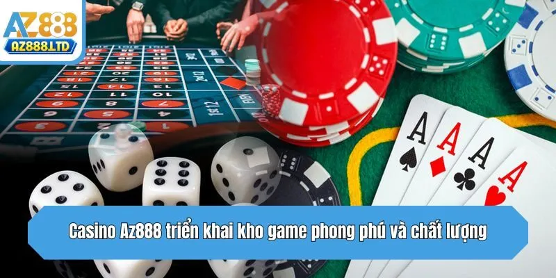 Casino Az888 triển khai kho game phong phú và chất lượng