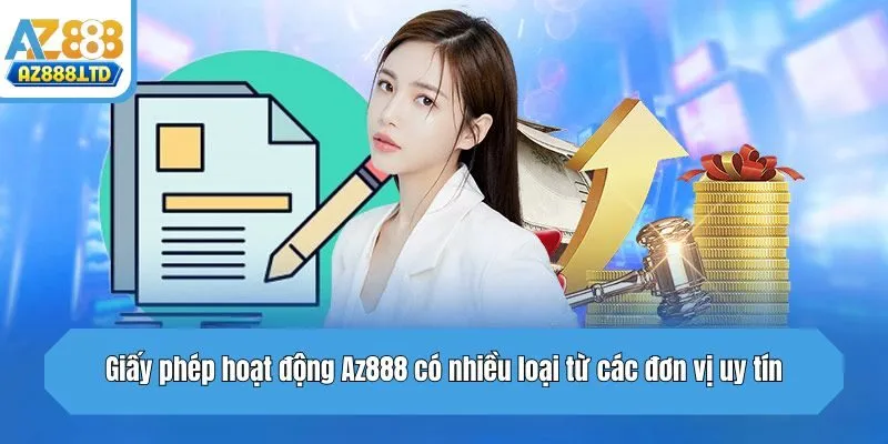 Giấy phép hoạt động Az888 có nhiều loại từ các đơn vị uy tín