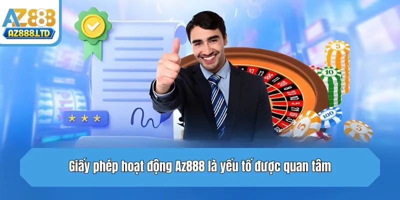 Giấy phép hoạt động Az888 là yếu tố được quan tâm