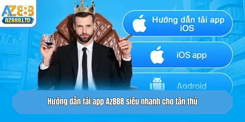 Hướng dẫn tải app Az888 siêu nhanh cho tân thủ