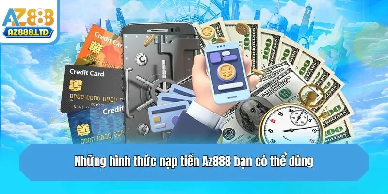 Những hình thức nạp tiền Az888 bạn có thể dùng