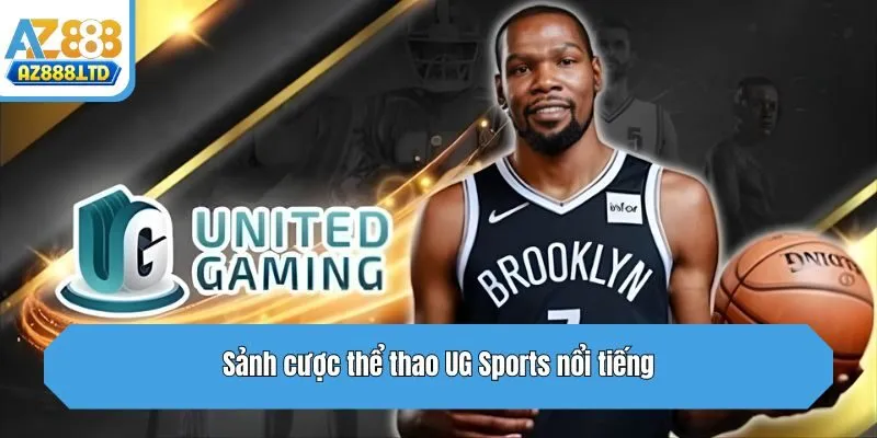 Sảnh cược thể thao UG Sports nổi tiếng